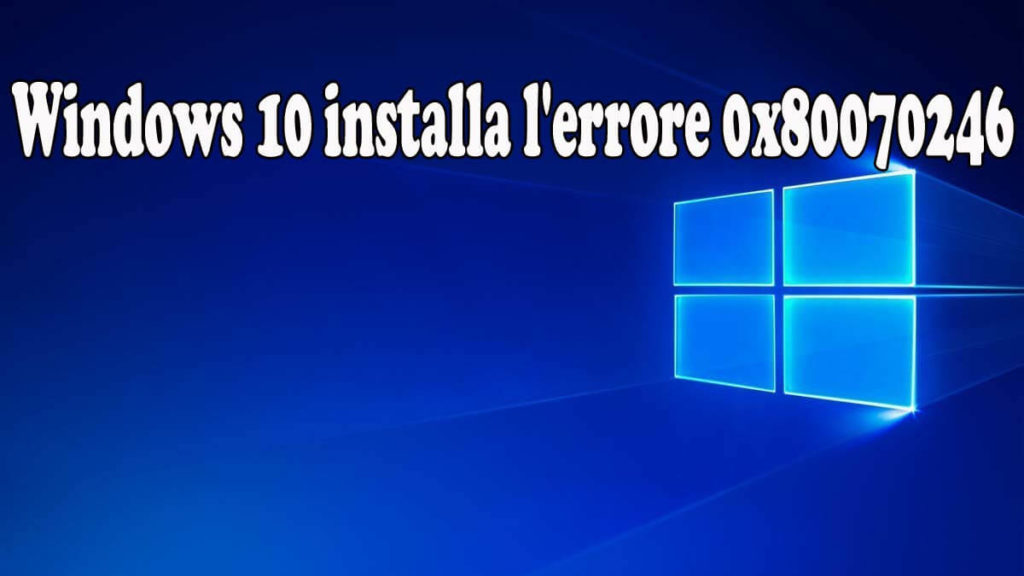 , Sbarazzarsi dell'aggiornamento cumulativo di Windows 10 Errore di installazione 0x80070246