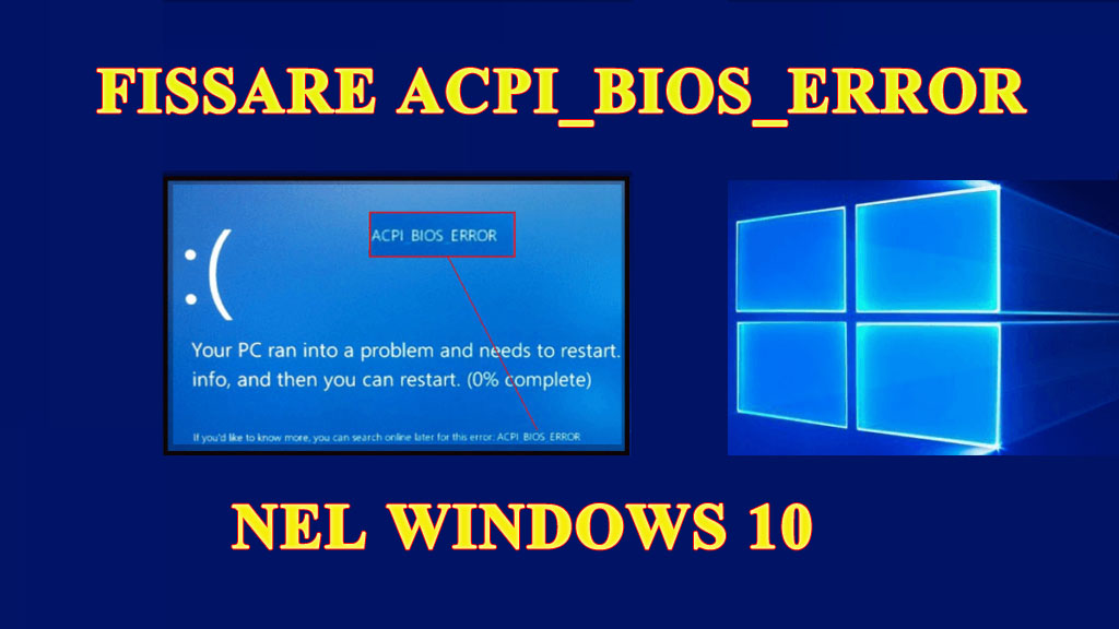 Come a Fissare Acpi_Bios_Error nel Window 10 [Completare Guida]