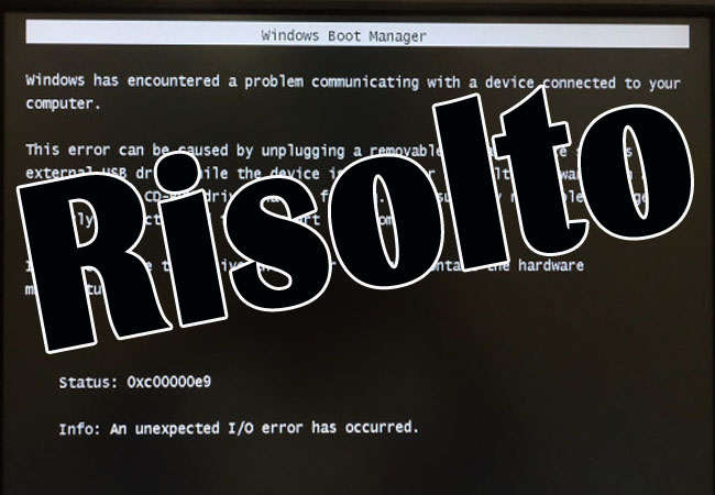Windows 10 0xc00000e9 Errore I / O imprevisto