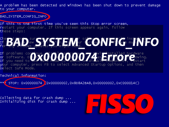 BAD_SYSTEM_CONFIG_INFO 0x00000074 Errore 