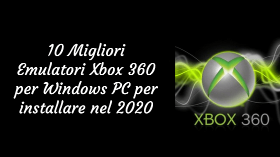 emulatore xbox 360 per PC windows,