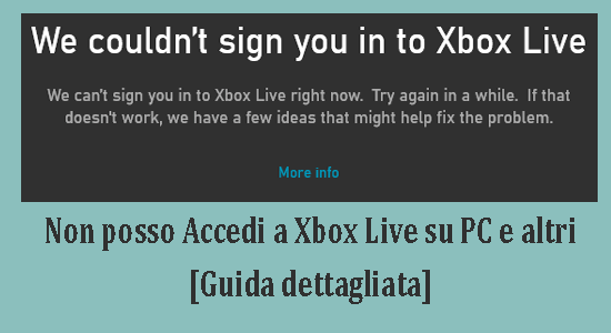 Non posso Accedi a Xbox Live su PC e altri problem