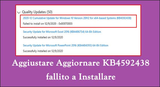 Aggiustare Windows 10 Aggiornare KB4592438 fallito a Installare