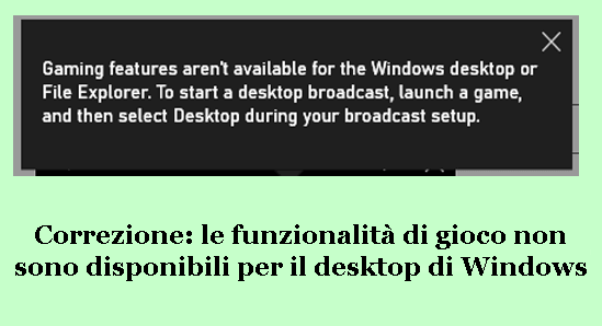 Le funzionalità di gioco non sono disponibili per il desktop di Windows