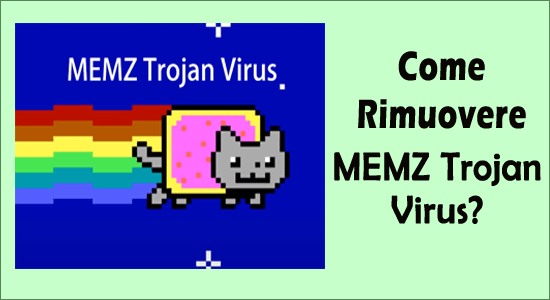 rimuovere MEMZ Trojan Virus