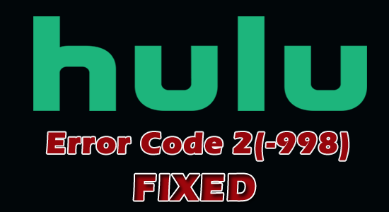 codice di errore di Hulu 2(-998) 