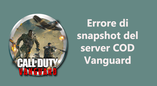 Errore di snapshot del server CoD Vanguard