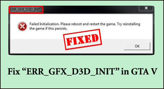 err_gfx_d3d_init in GTA 5