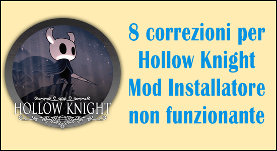 Hollow Knight Mod Installatore non funzionante
