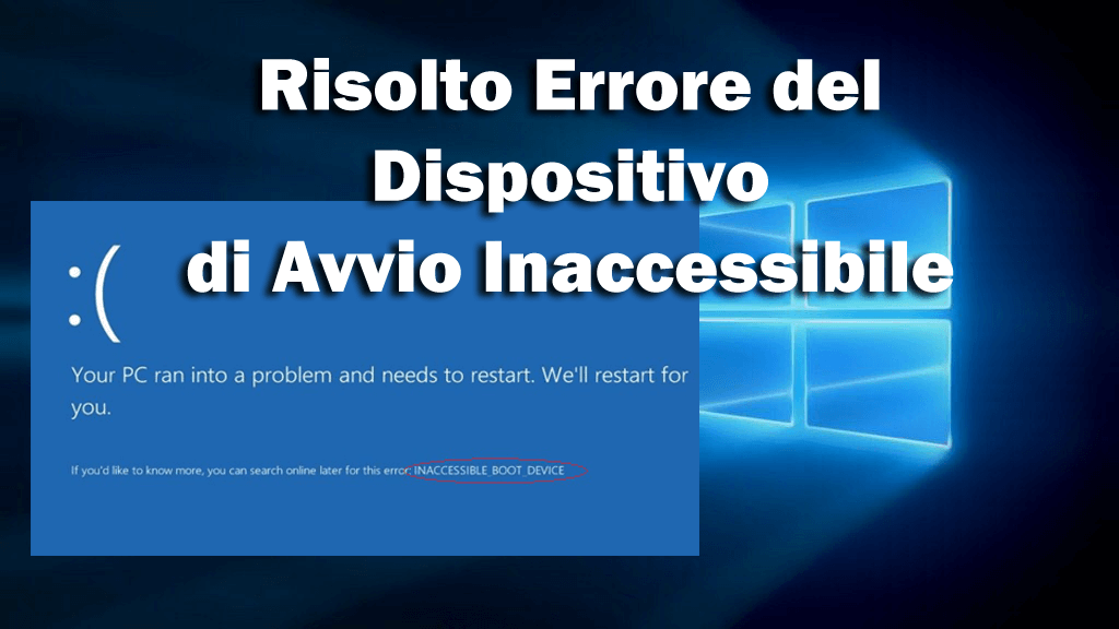 Guida Completa Come Correggere L Errore Del Dispositivo Di Avvio Inaccessibile Windows 10